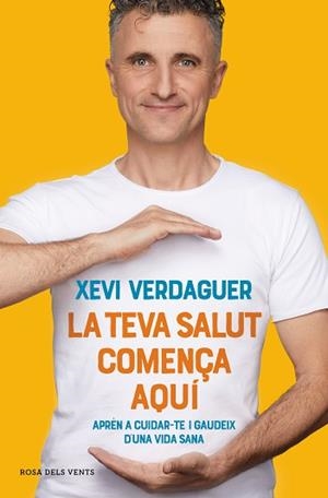 LA TEVA SALUT COMENÇA AQUÍ | 9788417909635 | VERDAGUER, XEVI | Llibreria Geli - Llibreria Online de Girona - Comprar llibres en català i castellà