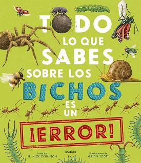 TODO LO QUE SABES SOBRE LOS BICHOS ES UN ¡ERROR! | 9788424673536 | CRUMPTON,NICK | Libreria Geli - Librería Online de Girona - Comprar libros en catalán y castellano