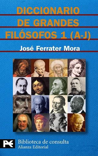 DICCIONARIO DE GRANDES FILOSOFOS-1 (A-J) | 9788420673134 | FERRATER MORA,JOSE | Libreria Geli - Librería Online de Girona - Comprar libros en catalán y castellano