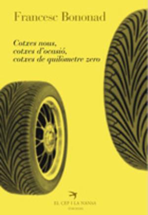 COTXES NOUS,COTXES D'OCASIO,COTXES DE QUILOMETRE ZERO | 9788496349797 | BONONAD,FRANCESC | Llibreria Geli - Llibreria Online de Girona - Comprar llibres en català i castellà