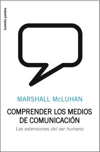 COMPRENDER LOS MEDIOS DE COMUNICACION | 9788449322037 | MCLUHAN,MARSHALL | Llibreria Geli - Llibreria Online de Girona - Comprar llibres en català i castellà