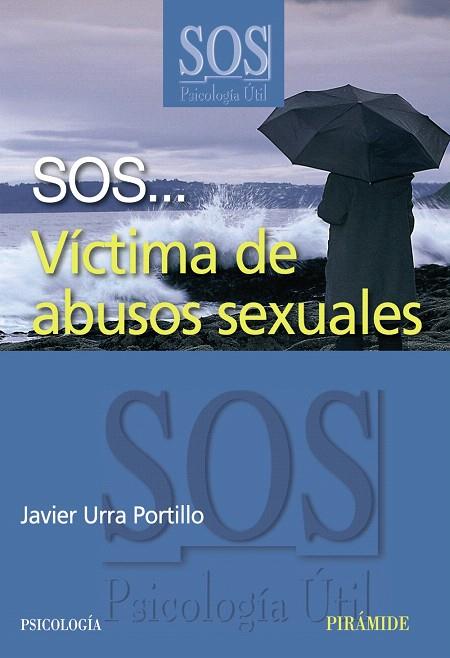 SOS...VICTIMA DE ABUSOS SEXUALES | 9788436820836 | URRA PORTILLO,JAVIER | Llibreria Geli - Llibreria Online de Girona - Comprar llibres en català i castellà