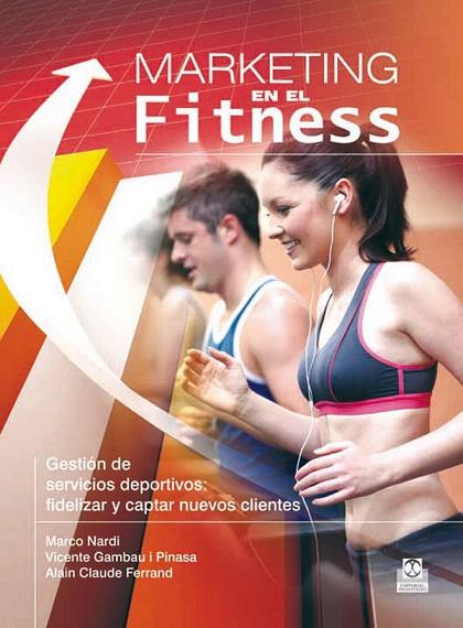 MARKETING EN EL FITNESS.GESTIÓN DE SERVICIOS DEPORTIVOS | 9788499101514 | A.A.D.D. | Llibreria Geli - Llibreria Online de Girona - Comprar llibres en català i castellà