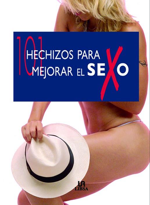 101 HECHIZOS PARA MEJORAR EL SEXO | 9788466217637 | CARABLANCA,SOFIA | Llibreria Geli - Llibreria Online de Girona - Comprar llibres en català i castellà