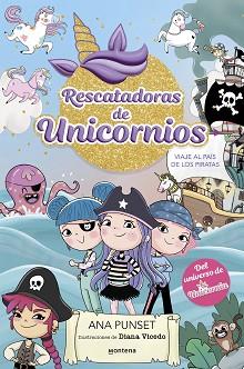 RESCATADORAS DE UNICORNIOS-4.VIAJE AL PAÍS DE LOS PIRATAS | 9788419975089 | PUNSET, ANA | Llibreria Geli - Llibreria Online de Girona - Comprar llibres en català i castellà