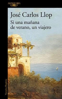 SI UNA MAÑANA DE VERANO, UN VIAJERO | 9788420432656 | LLOP, JOSÉ CARLOS | Llibreria Geli - Llibreria Online de Girona - Comprar llibres en català i castellà