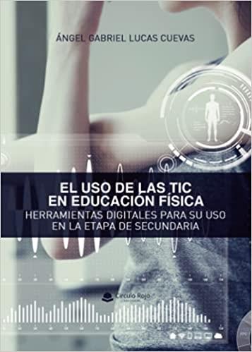 EL USO DE LAS TIC EN EDUCACIÓN FÍSICA | 9788413744179 | LUCAS CUEVAS, ÁNGEL GABRIEL | Llibreria Geli - Llibreria Online de Girona - Comprar llibres en català i castellà