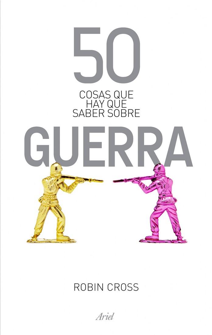 50 COSAS QUE HAY QUE SABER SOBRE GUERRA | 9788434404878 | CROSS,ROBIN | Llibreria Geli - Llibreria Online de Girona - Comprar llibres en català i castellà