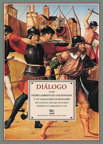 DIALOGO ENTRE PEDRO BARRANTES MALDONADO Y UN... | 9788496956513 | BARRANTES MALDONADO, PEDRO (SIGLO XVI) | Llibreria Geli - Llibreria Online de Girona - Comprar llibres en català i castellà