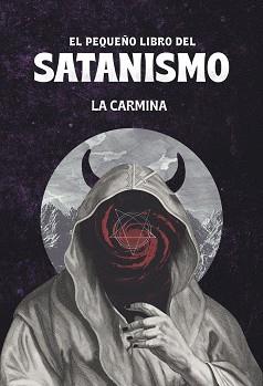 EL PEQUEÑO LIBRO DEL SATANISMO | 9788418403804 | LA CARMINA | Llibreria Geli - Llibreria Online de Girona - Comprar llibres en català i castellà