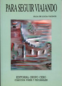 PARA SEGUIR VIAJANDO | 9788485498703 | DE LUCIA VICENTE,OLGA | Libreria Geli - Librería Online de Girona - Comprar libros en catalán y castellano