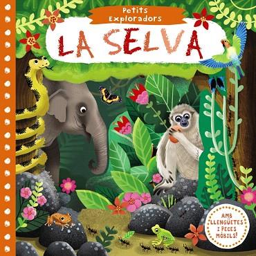 PETITS EXPLORADORS.LA SELVA | 9788499068244 | Llibreria Geli - Llibreria Online de Girona - Comprar llibres en català i castellà