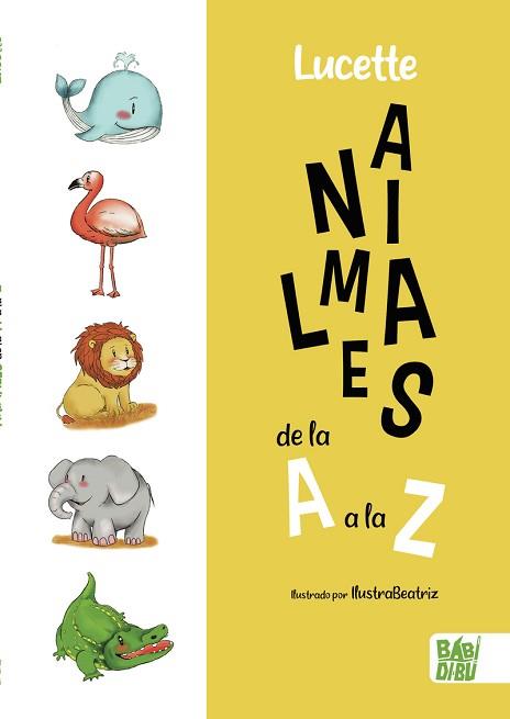 ANIMALES DE LA A A LA Z | 9788418649165 | LUCETTE | Llibreria Geli - Llibreria Online de Girona - Comprar llibres en català i castellà