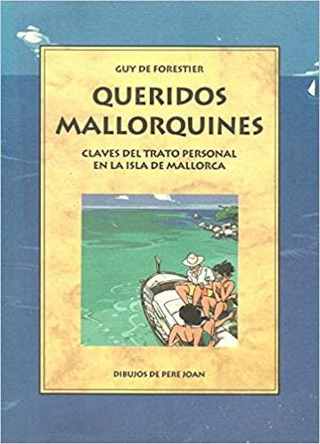 QUERIDOS MALLORQUINES.CLAVES DEL TRATO PERSONAL EN LA ISLA | 9788476512227 | FORESTIER,GUY DE | Libreria Geli - Librería Online de Girona - Comprar libros en catalán y castellano