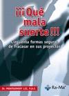 QUE MALA SUERTE!!!50 FORMAS SEGURAS DE FRACASAR EN SUS PROYE | 9788478979769 | MONTGOMERY LEE | Libreria Geli - Librería Online de Girona - Comprar libros en catalán y castellano