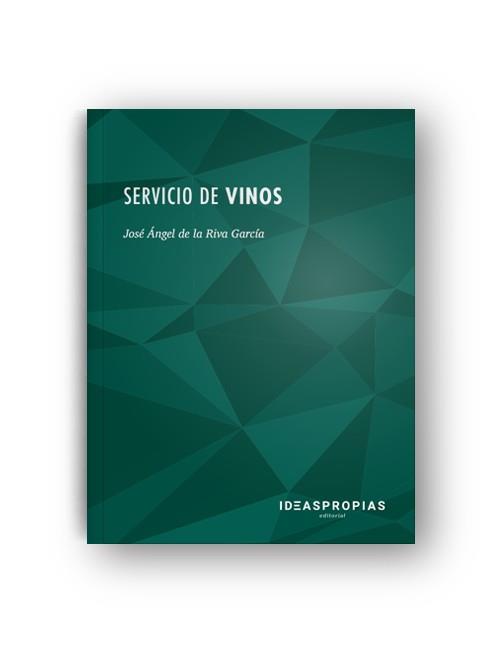 SERVICIO DE VINOS.ELABORACION,CATA,CONSERVACION Y NORMAS GENERALES DE SERVICIO | 9788498393873 | JOSÉ ÁNGEL DE LA RIVA GARCÍA | Libreria Geli - Librería Online de Girona - Comprar libros en catalán y castellano