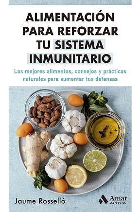 ALIMENTACIÓN PARA REFORZAR TU SISTEMA INMUNITARIO | 9788419341334 | ROSSELLÓ,JAUME | Llibreria Geli - Llibreria Online de Girona - Comprar llibres en català i castellà