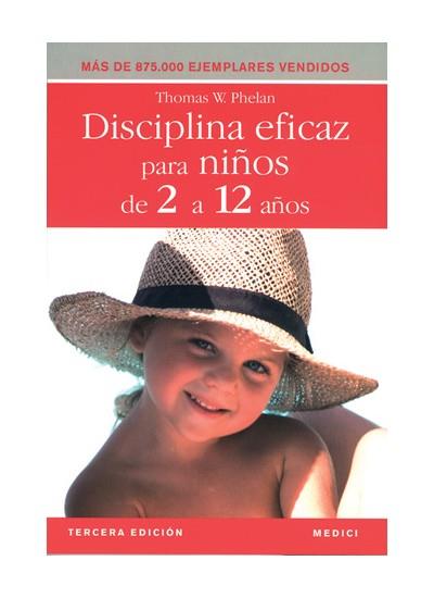 DISCIPLINA EFICAZ PARA NIÑOS DE 2 A 12 AÑOS | 9788497990608 | PHELAN,THOMAS W. | Llibreria Geli - Llibreria Online de Girona - Comprar llibres en català i castellà