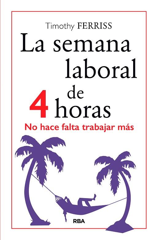 LA SEMANA LABORAL DE 4 HORAS | 9788490567470 | FERRISS,TIMOTHY | Libreria Geli - Librería Online de Girona - Comprar libros en catalán y castellano