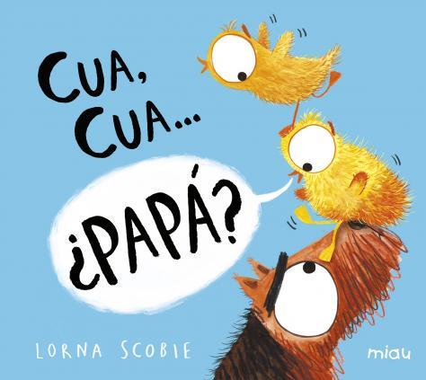 CUA,CUA ¿PAPÁ? | 9788418277511 | SCOBIE,LORNA | Llibreria Geli - Llibreria Online de Girona - Comprar llibres en català i castellà