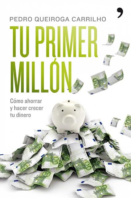 TU PRIMER MILLON | 9788484608295 | QUEIROGA CARRILHO,PEDRO | Libreria Geli - Librería Online de Girona - Comprar libros en catalán y castellano