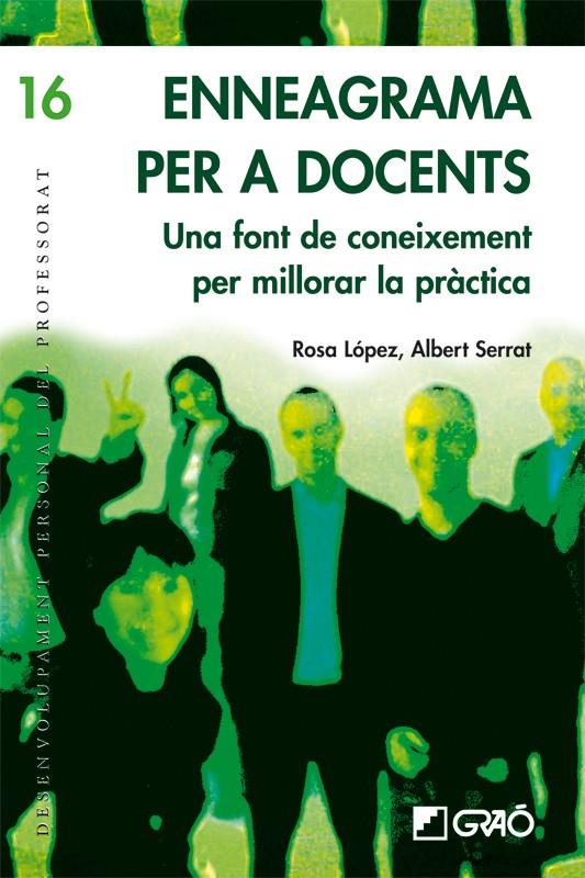 ENEAGRAMA PER A DOCENTS.UNA FONT DE CONEIXEMENT PER MILLORAR | 9788478277223 | LOPEZ,ROSA/SERRAT,ALBERT | Llibreria Geli - Llibreria Online de Girona - Comprar llibres en català i castellà
