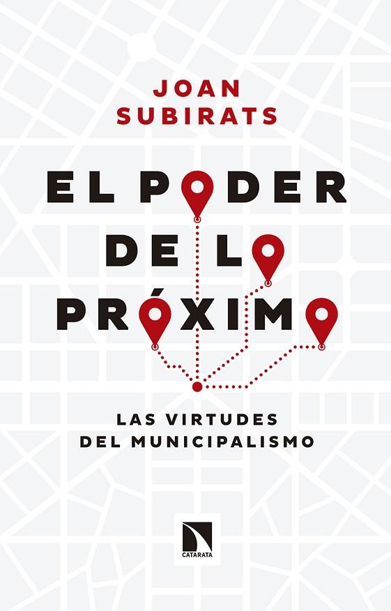 EL PODER DE LO PRÓXIMO.LAS VIRTUDES DEL MUNICIPALISMO | 9788490972168 | SUBIRATS,JOAN | Llibreria Geli - Llibreria Online de Girona - Comprar llibres en català i castellà