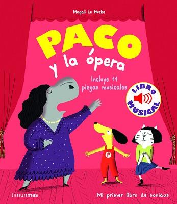 PACO Y LA ÓPERA.LIBRO MUSICAL | 9788408244028 | LE HUCHE,MAGALI | Libreria Geli - Librería Online de Girona - Comprar libros en catalán y castellano