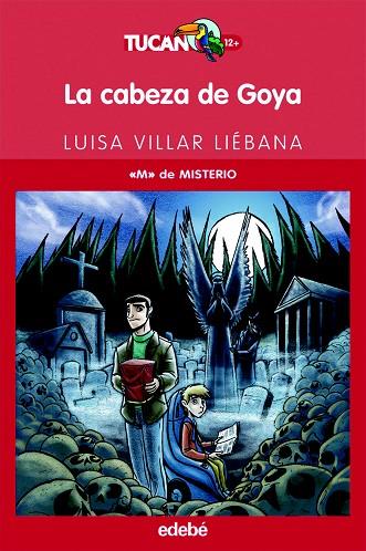 LA CABEZA DE GOYA (TUCAN S.ROJA-12 AÑOS) | 9788423686889 | VILLAR LIEBANA,LUISA | Llibreria Geli - Llibreria Online de Girona - Comprar llibres en català i castellà