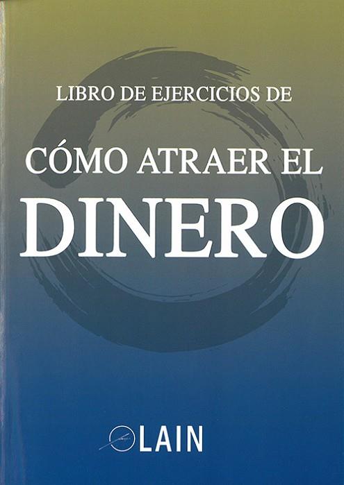 CÓMO ATRAER EL DINERO(LIBRO DE EJERCICIOS) | 9788469754443 | GARCÍA CALVO,LAIN | Libreria Geli - Librería Online de Girona - Comprar libros en catalán y castellano