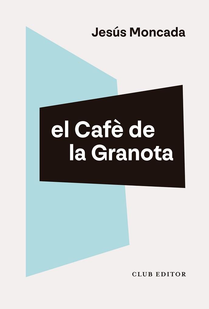 EL CAFÈ DE LA GRANOTA | 9788473294461 | MONCADA, JESÚS | Libreria Geli - Librería Online de Girona - Comprar libros en catalán y castellano