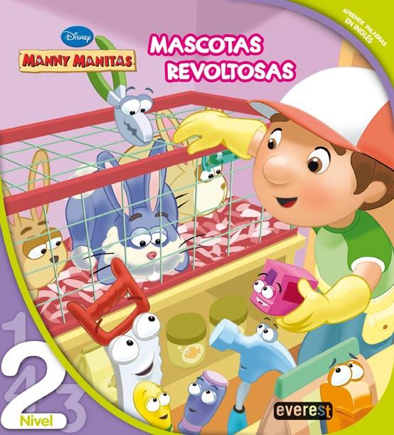 MANNY MANITAS MASCOTAS REVOLTOSAS NIVEL 2 | 9788444144313 | DISNEY | Llibreria Geli - Llibreria Online de Girona - Comprar llibres en català i castellà