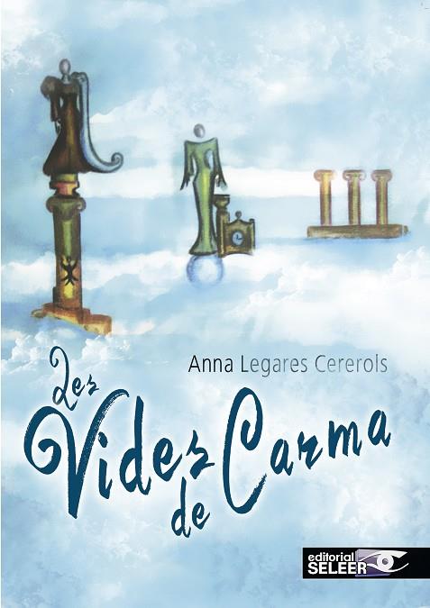 LES VIDES DE CARMA | 9788494435812 | LEGARÉS CEREROLS, ANNA | Libreria Geli - Librería Online de Girona - Comprar libros en catalán y castellano