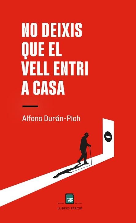 NO DEIXIS QUE EL VELL ENTRI A CASA | 9788410087354 | DURÁN-PICH, ALFONS | Libreria Geli - Librería Online de Girona - Comprar libros en catalán y castellano