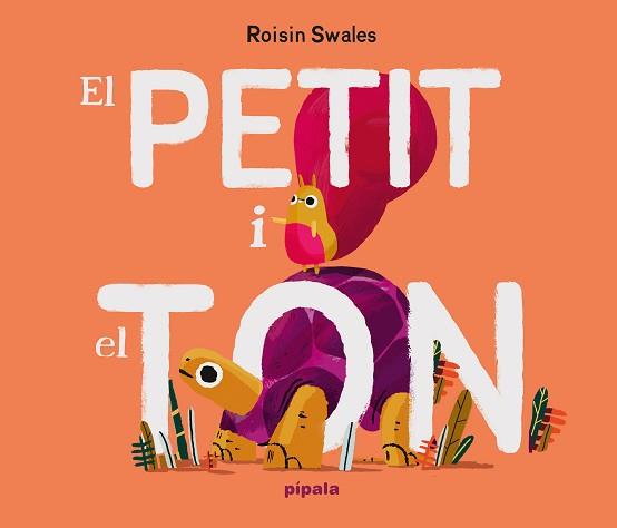 EL PETIT I EL TON | 9788419208699 | SWALES,ROISIN | Llibreria Geli - Llibreria Online de Girona - Comprar llibres en català i castellà