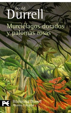 MURCIELAGOS DORADOS Y PALOMAS ROSAS | 9788420663371 | DURRELL,GERALD | Libreria Geli - Librería Online de Girona - Comprar libros en catalán y castellano