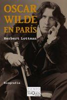 OSCAR WILDE EN PARIS | 9788483831953 | LOTTMAN,HERBERT | Llibreria Geli - Llibreria Online de Girona - Comprar llibres en català i castellà