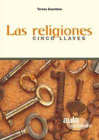 LAS RELIGIONES CINCO LLAVES | 9788480637398 | GUARDANS CAMBO,TERESA | Libreria Geli - Librería Online de Girona - Comprar libros en catalán y castellano