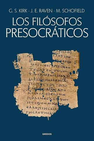 LOS FILÓSOFOS PRESOCRÁTICOS | 9788424941215 | KIRK, GEOFFREY STEPHEN/RAVEN, JOHN EARLE/SCHOFIELD, MALCOLM | Llibreria Geli - Llibreria Online de Girona - Comprar llibres en català i castellà