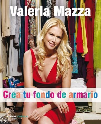 CREA TU FONDO DE ARMARIO | 9788448048242 | MAZZA,VALERIA | Llibreria Geli - Llibreria Online de Girona - Comprar llibres en català i castellà