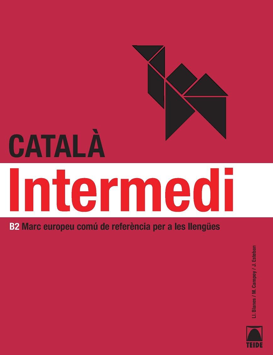 CATALA.INTERMEDI B2 | 9788430733941 | JORDI ESTEBAN CALM, MONTSE CAMPOY MESTRES, LLIBERT | Libreria Geli - Librería Online de Girona - Comprar libros en catalán y castellano