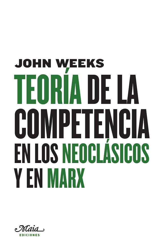 TEORíA DE LA COMPETENCIA EN LOS NEOCLáSICOS Y EN MARX | 9788492724048 | WEEKS,JOHN | Libreria Geli - Librería Online de Girona - Comprar libros en catalán y castellano