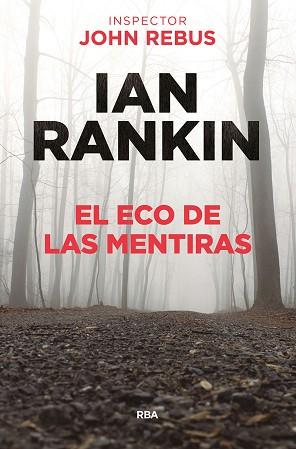 EL ECO DE LAS MENTIRAS | 9788491871477 | RANKIN,IAN | Libreria Geli - Librería Online de Girona - Comprar libros en catalán y castellano