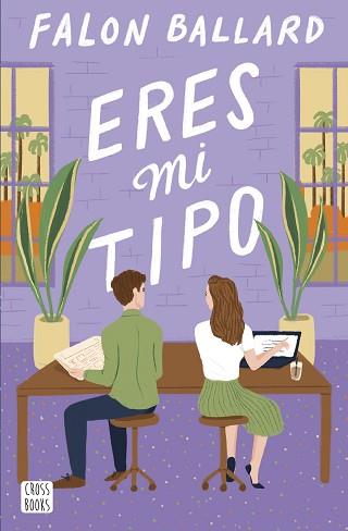 ERES MI TIPO | 9788408290100 | BALLARD, FALON | Llibreria Geli - Llibreria Online de Girona - Comprar llibres en català i castellà