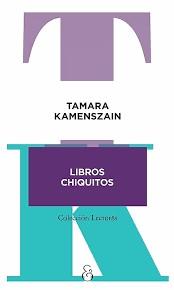 LIBROS CHIQUITOS | 9789874161369 | KAMENSZAIN,TAMARA | Libreria Geli - Librería Online de Girona - Comprar libros en catalán y castellano
