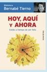 HOY,AQUI Y AHORA | 9788484605041 | TIERNO,BERNABE | Llibreria Geli - Llibreria Online de Girona - Comprar llibres en català i castellà