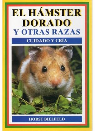 EL HAMSTER DORADO Y OTRAS RAZAS.CUIDADO Y CRIA | 9788428209809 | BIELFELD,HORST | Llibreria Geli - Llibreria Online de Girona - Comprar llibres en català i castellà