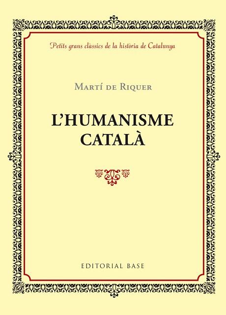 L'HUMANISME CATALÀ | 9788416587407 | DE RIQUER,MARTÍ | Libreria Geli - Librería Online de Girona - Comprar libros en catalán y castellano