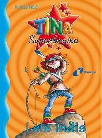 TINA SUPERBRUIXA I ELS INDIS | 9788483041680 | KNISTER | Llibreria Geli - Llibreria Online de Girona - Comprar llibres en català i castellà