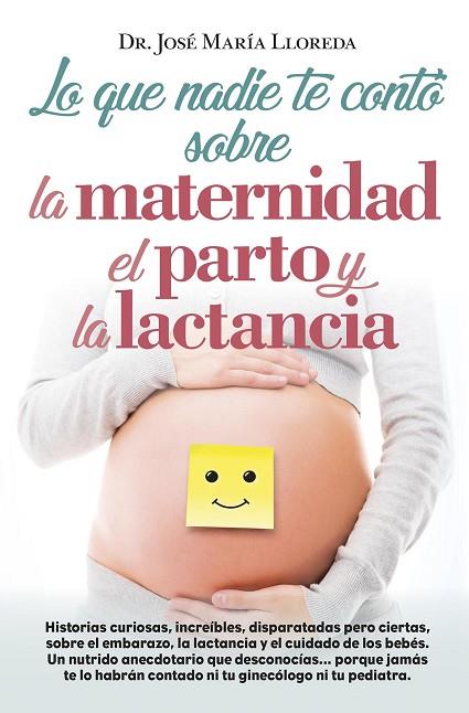 LO QUE NADIE TE CONTÓ SOBRE LA MATERNIDAD,EL PARTO Y LA LACTANCIA | 9788416002368 | LLOREDA,JOSÉ MARÍA | Libreria Geli - Librería Online de Girona - Comprar libros en catalán y castellano